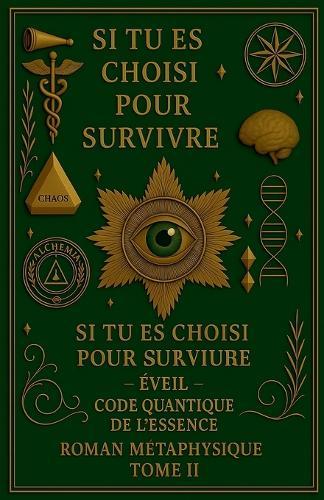 Si vous êtes choisis pour survivre: Le secret du Saint Graal. Tome II