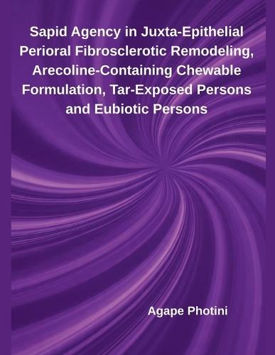 Sapid Agency in Juxta-Epithelial Perioral Fibrosclerotic Remodeling, Arecoline-Containing Chewable Formulation, Tar-Exposed Persons and Eubiotic Persons