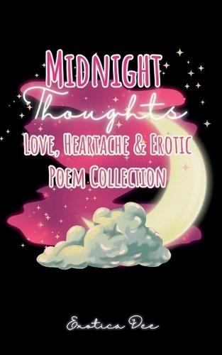 Midnight Thoughts: Love, Heartache & Erotic Poem Collection