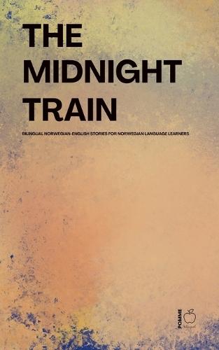 The Midnight Train Bilingual Norwegian-English Stories for Norwegian Language Learners