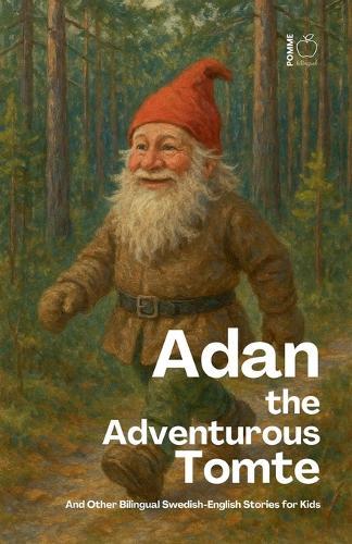 Adan the Adventurous Tomte And Other Bilingual Swedish-English Stories for Kids