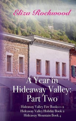 A Year in Hideaway Valley: Part Two