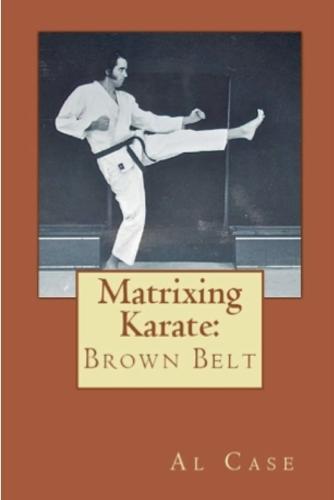 Matrixing Karate Volume Three Brown Belt