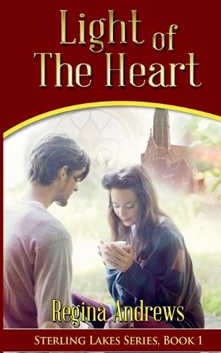 Sterling Lakes Series, Book 1: Light of the Heart
