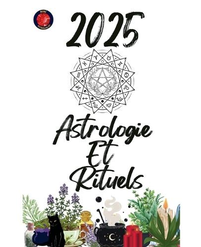 Astrologie Et Rituels 2025