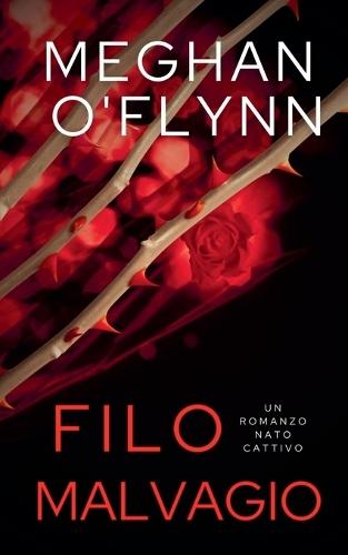 Filo Malvagio: Un Romanzo Nato Cattivo