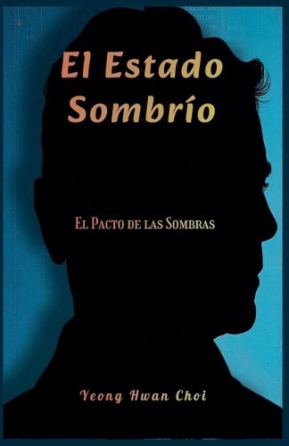 El Estado Sombrío: El Pacto de las Sombras
