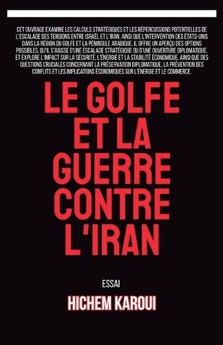Le Golfe et la guerre contre l'Iran
