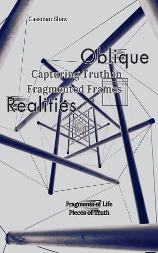 Oblique Realities: Capturing Truth in Fragmented Frames
