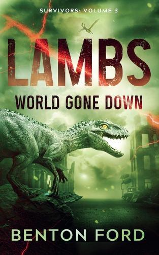 Lambs: World Gone Down (Survivors Volume 3)