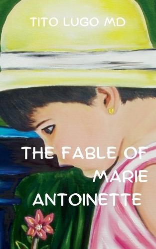 The Fable of Marie Antoinette