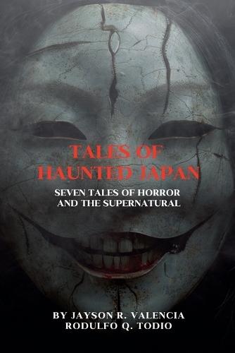 Tales of Haunted Japan: Seven Tales of Horror and the Supernatural