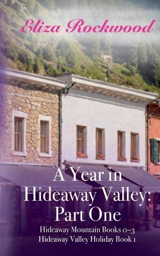 A Year in Hideaway Valley: Part One