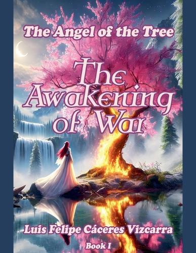 The Angel of the Tree: The Awakening of War
