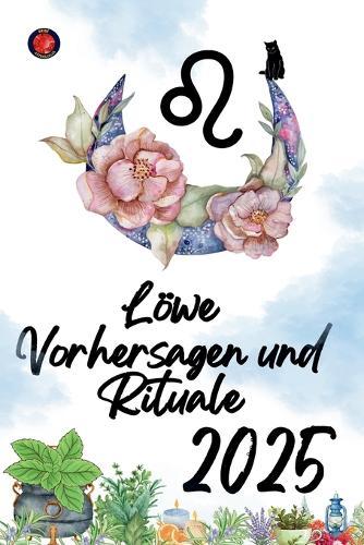 Löwe Vorhersagen und Rituale 2025