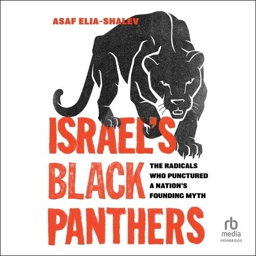 Israel's Black Panthers: The Radicals Who Punctured a Nation's Founding Myth