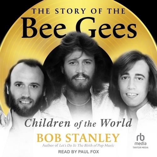The Story of the Bee Gees: Children of the World