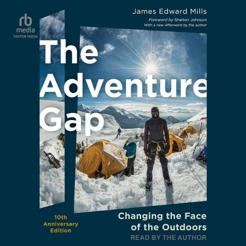 The Adventure Gap: Changing the Face of the Outdoors, 10th Anniversary Edition
