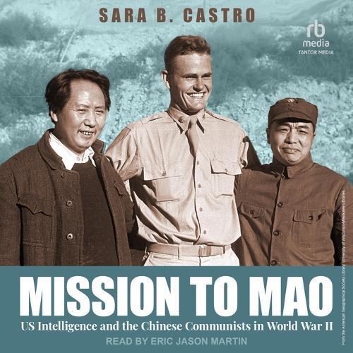 Mission to Mao: Us Intelligence and the Chinese Communists in World War II
