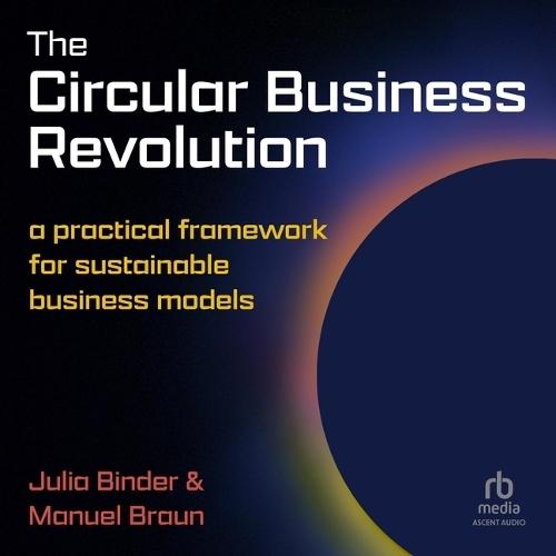 The Circular Business Revolution: A Practical Framework for Sustainable Business Models