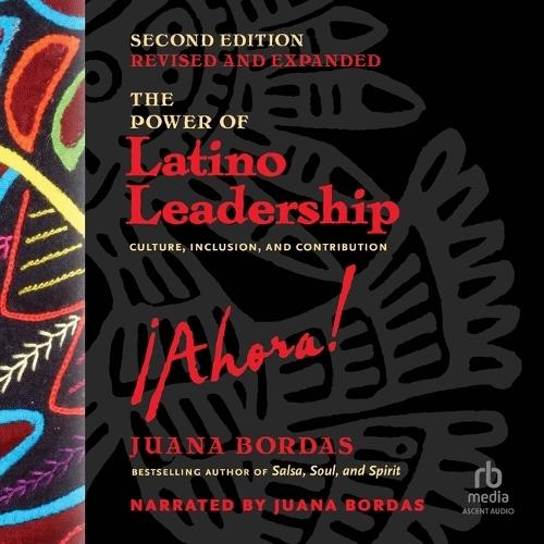 The Power of Latino Leadership, Second Edition, Revised and Updated: Culture, Inclusion, and Contribution