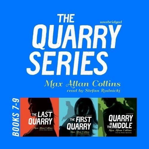 The Quarry Series, Books 7-9: The Last Quarry, the First Quarry, Andquarry in the Middle