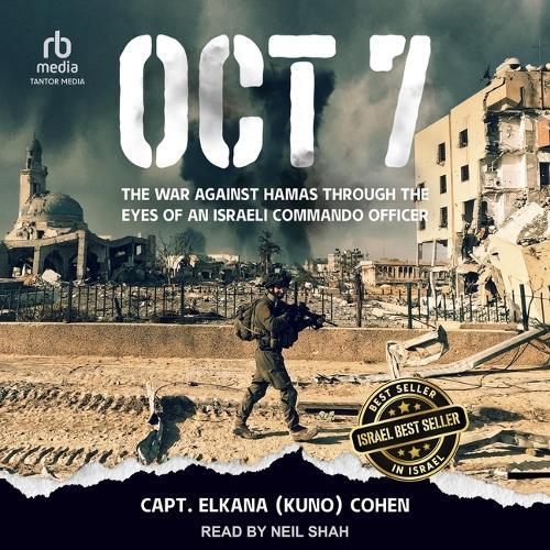 Oct 7: The War Against Hamas Through the Eyes of an Israeli Commando Officer