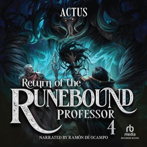 Return of the Runebound Professor 4: A Progression Fantasy Epic