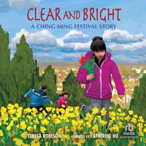 Clear and Bright: A Ching Ming Festival Story