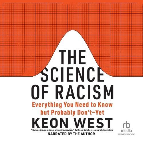 The Science of Racism: Everything You Need to Know But Probably Don't--Yet
