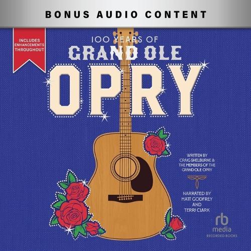 100 Years of Grand OLE Opry: A Celebration of the Artists, the Fans, and the Home of Country Music