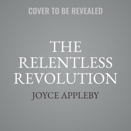 The Relentless Revolution: A History of Capitalism