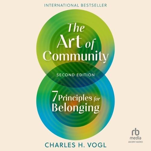 The Art of Community, Second Edition: 7 Principles for Belonging