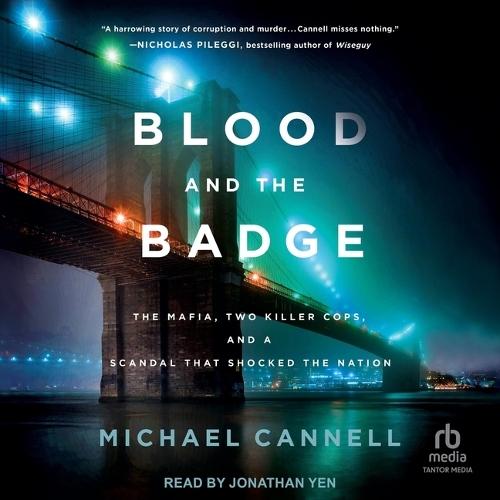 Blood and the Badge: The Mafia, Two Killer Cops, and a Scandal That Shocked the Nation