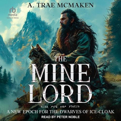 The Mine Lord: A New Epoch for the Dwarves of Ice-Cloak