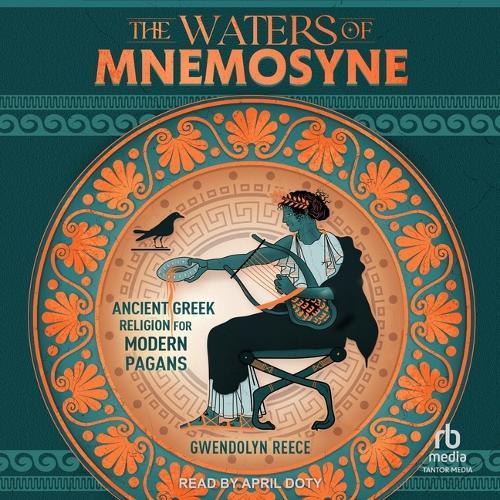 The Waters of Mnemosyne: Ancient Greek Religion for Modern Pagans