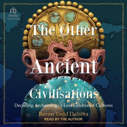 The Other Ancient Civilisations: Decoding Archaeology's Less Celebrated Cultures