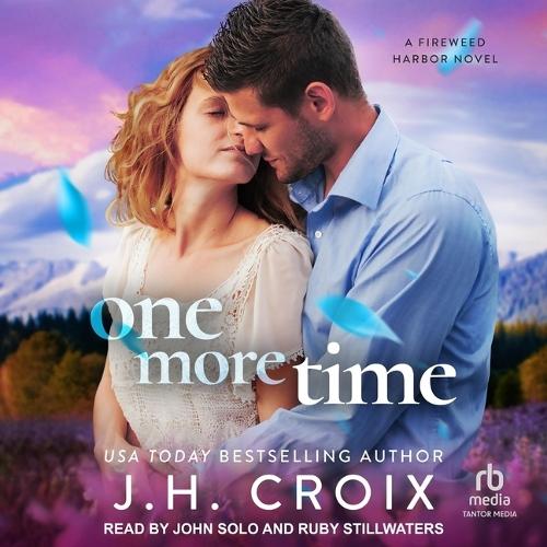 One More Time: A Fireweed Harbor Novel