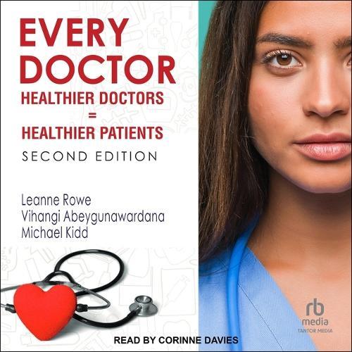 Every Doctor: Healthier Doctors = Healthier Patients 2nd Edition