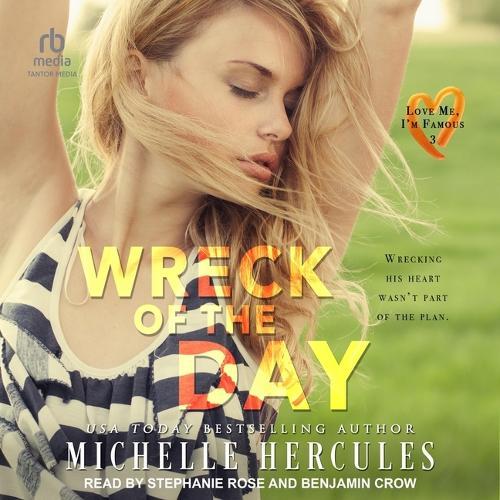 Wreck of the Day: A Love Me, I'm Famous Novel