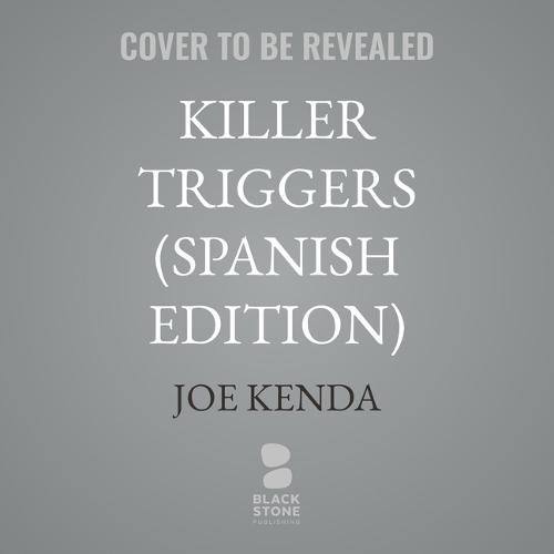 Los Desencadenantes Letales