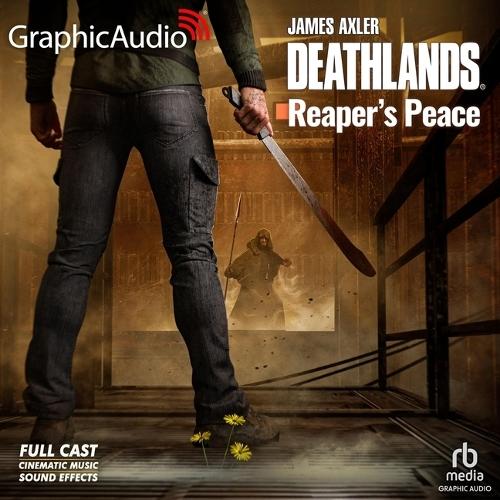 Reaper's Peace [Dramatized Adaptation]: Deathlands 154