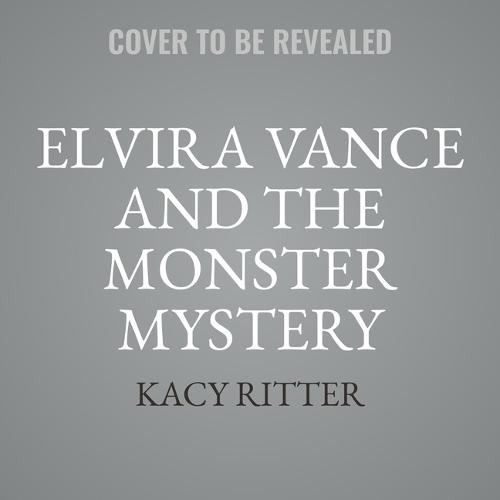Elvira Vance and the Monster Mystery
