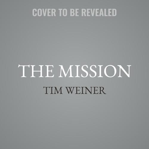 The Mission: The CIA in the 21st Century