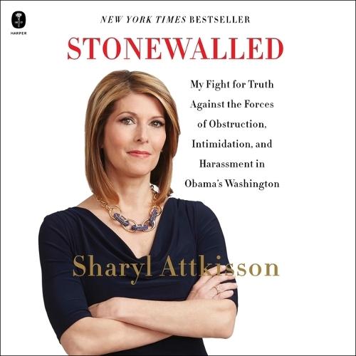 Stonewalled: My Fight for Truth Against the Forces of Obstruction, Intimidation, and Harassment in Obama's Washington