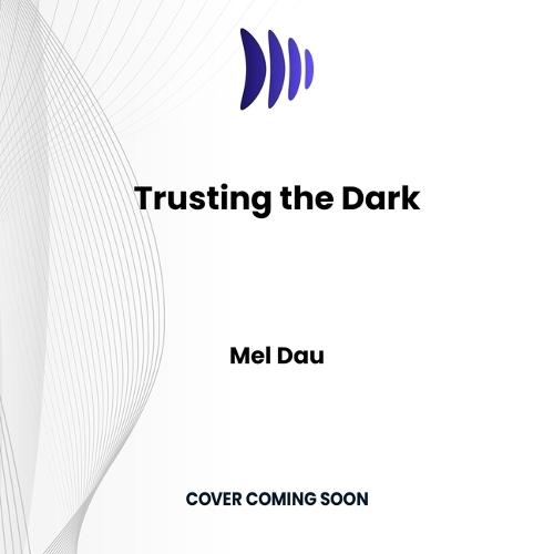 Trusting the Dark