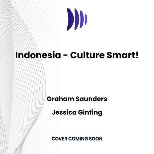 Indonesia - Culture Smart!: The Essential Guide to Customs & Culture