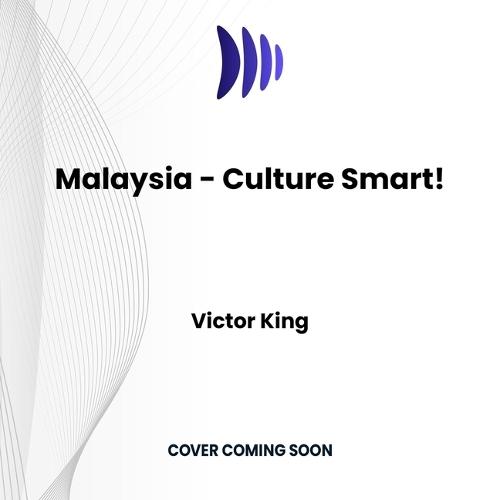 Malaysia - Culture Smart!: The Essential Guide to Customs & Culture