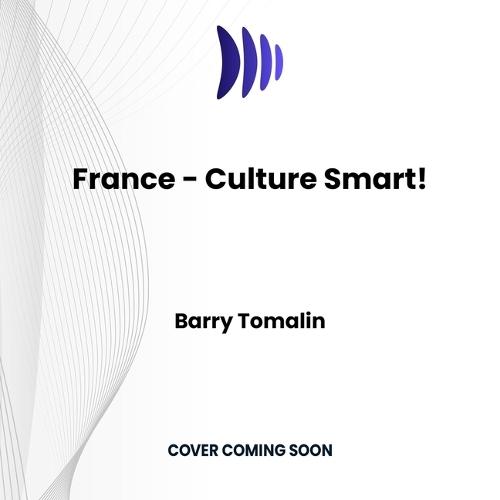 France - Culture Smart!: The Essential Guide to Customs & Culture