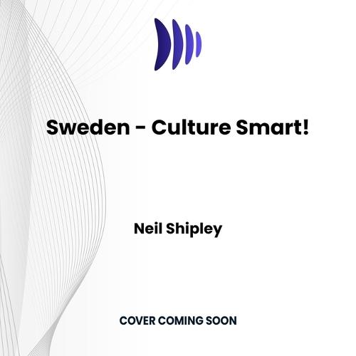 Sweden - Culture Smart!: The Essential Guide to Customs & Culture
